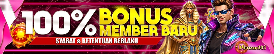 Bonus New Member 100% Netizen303